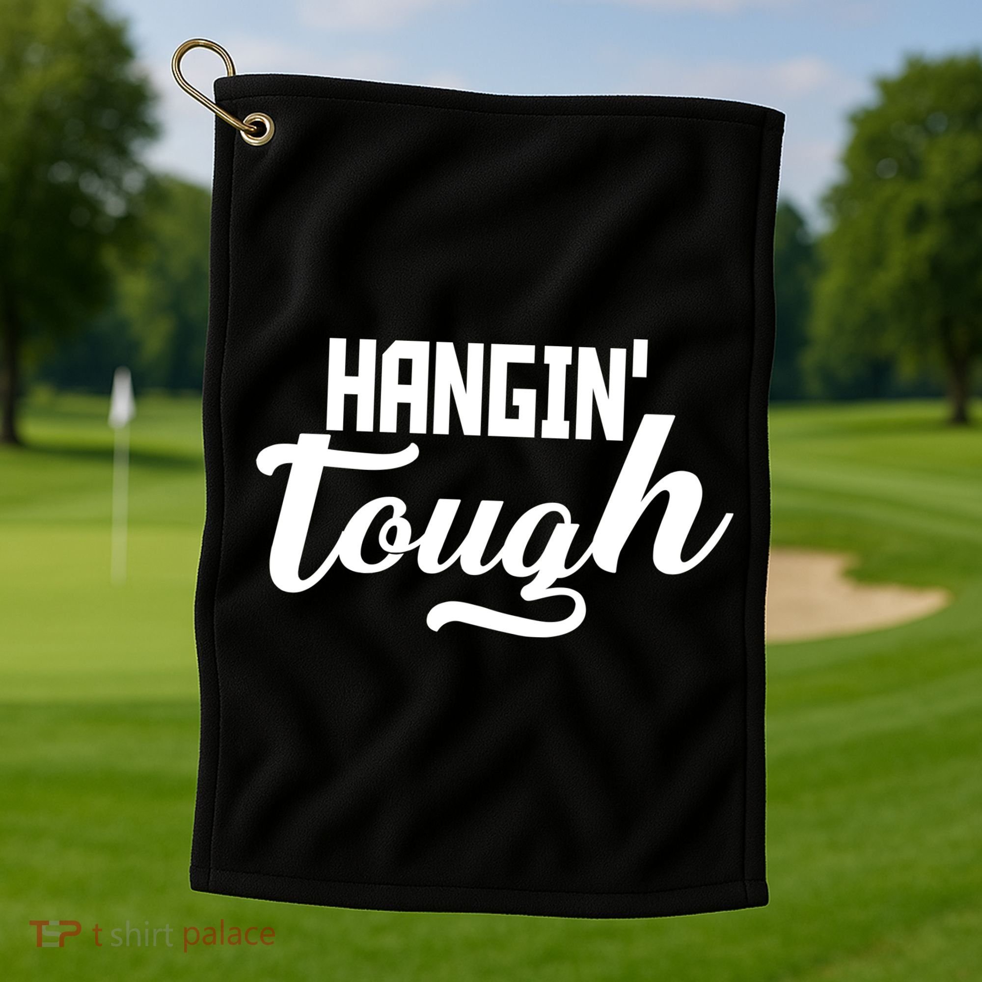 Hangin' Tough Golf Towel