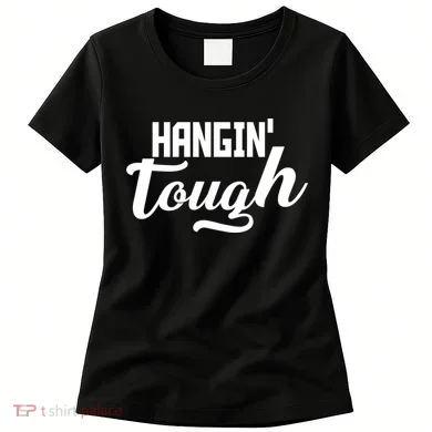 Hangin' Tough Women's T-Shirt