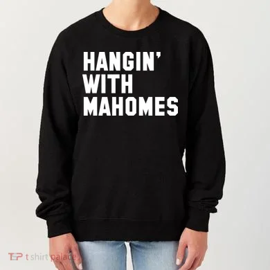 Hangin' With Mahomes Women's Sweatshirt