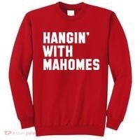 Hangin' With Mahomes Sweatshirt thumb 0