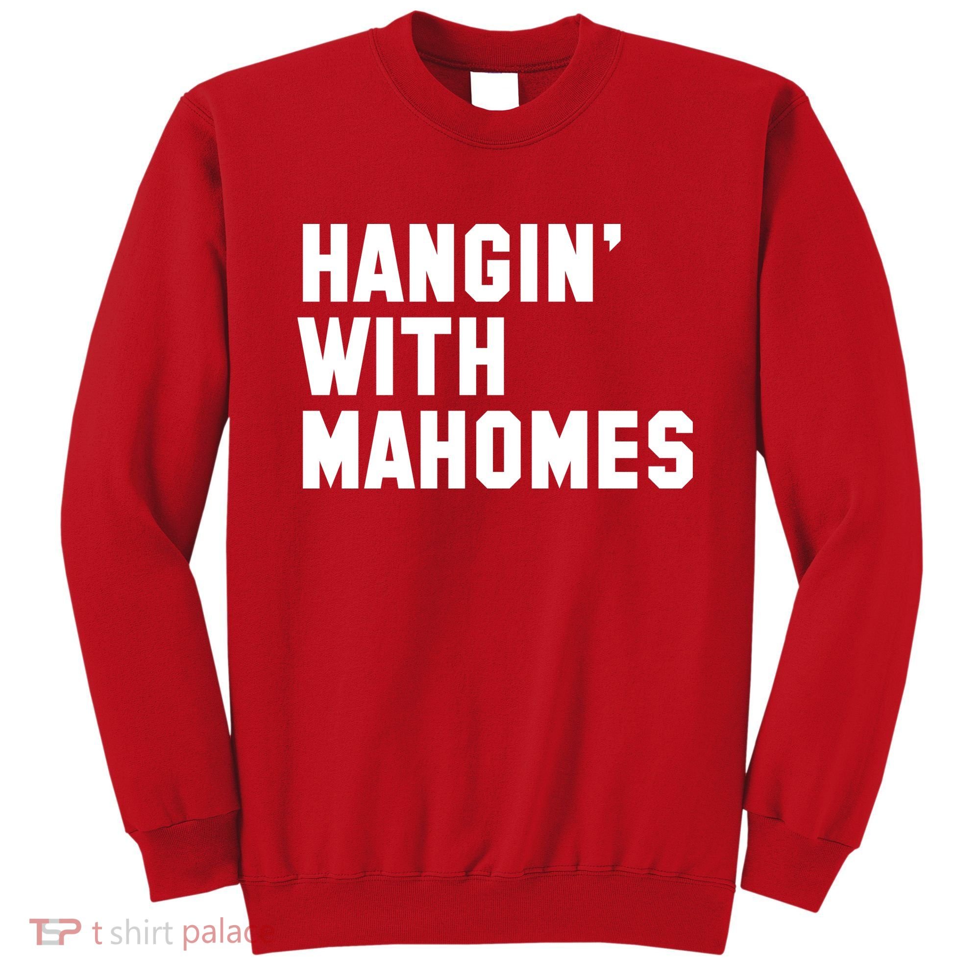 Hangin' With Mahomes Sweatshirt