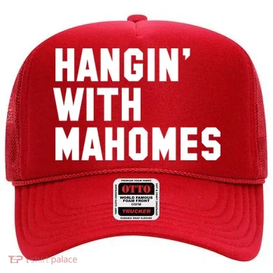 Hangin' With Mahomes Hat
