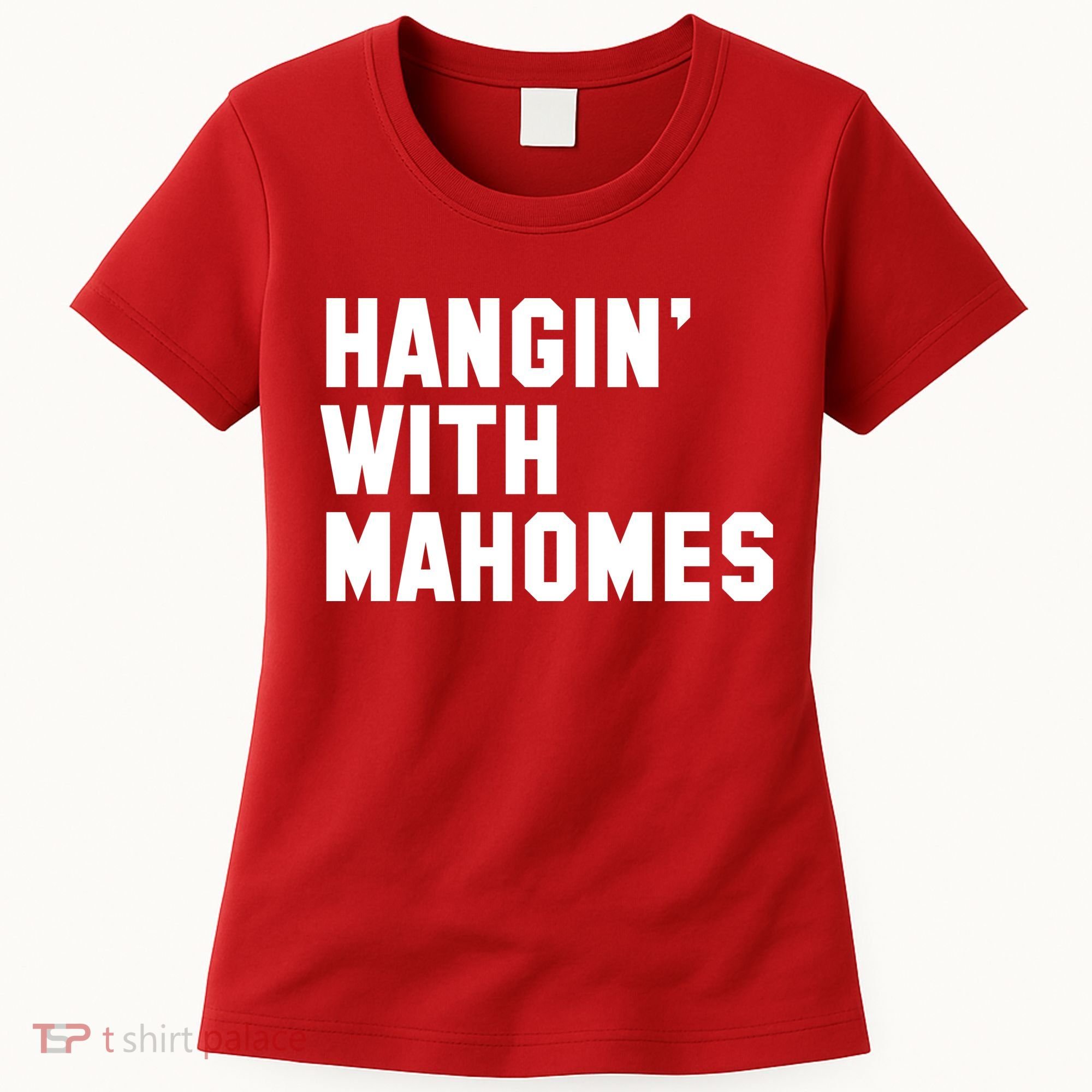 Hangin' With Mahomes Women's T-Shirt