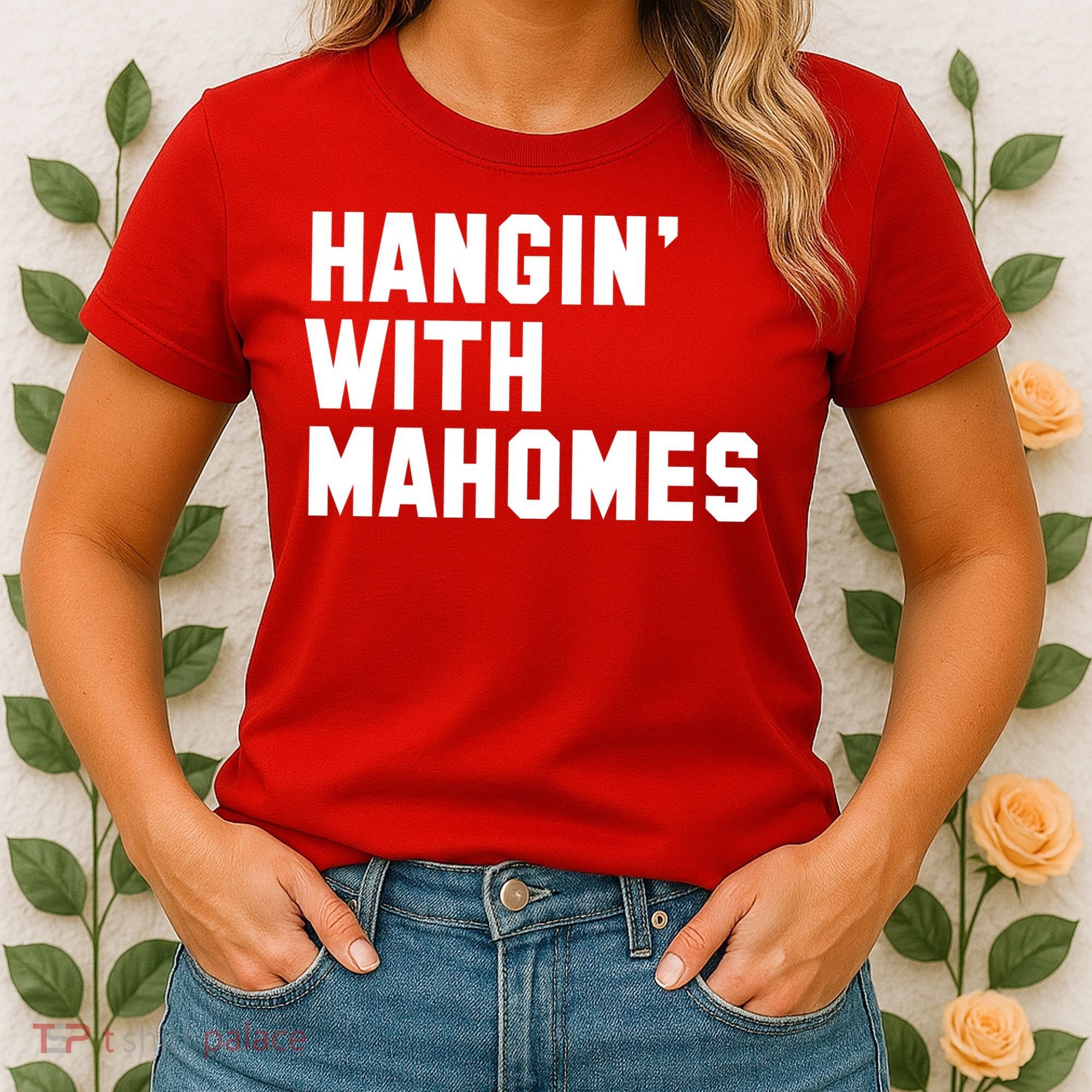 Hangin' With Mahomes Women's T-Shirt