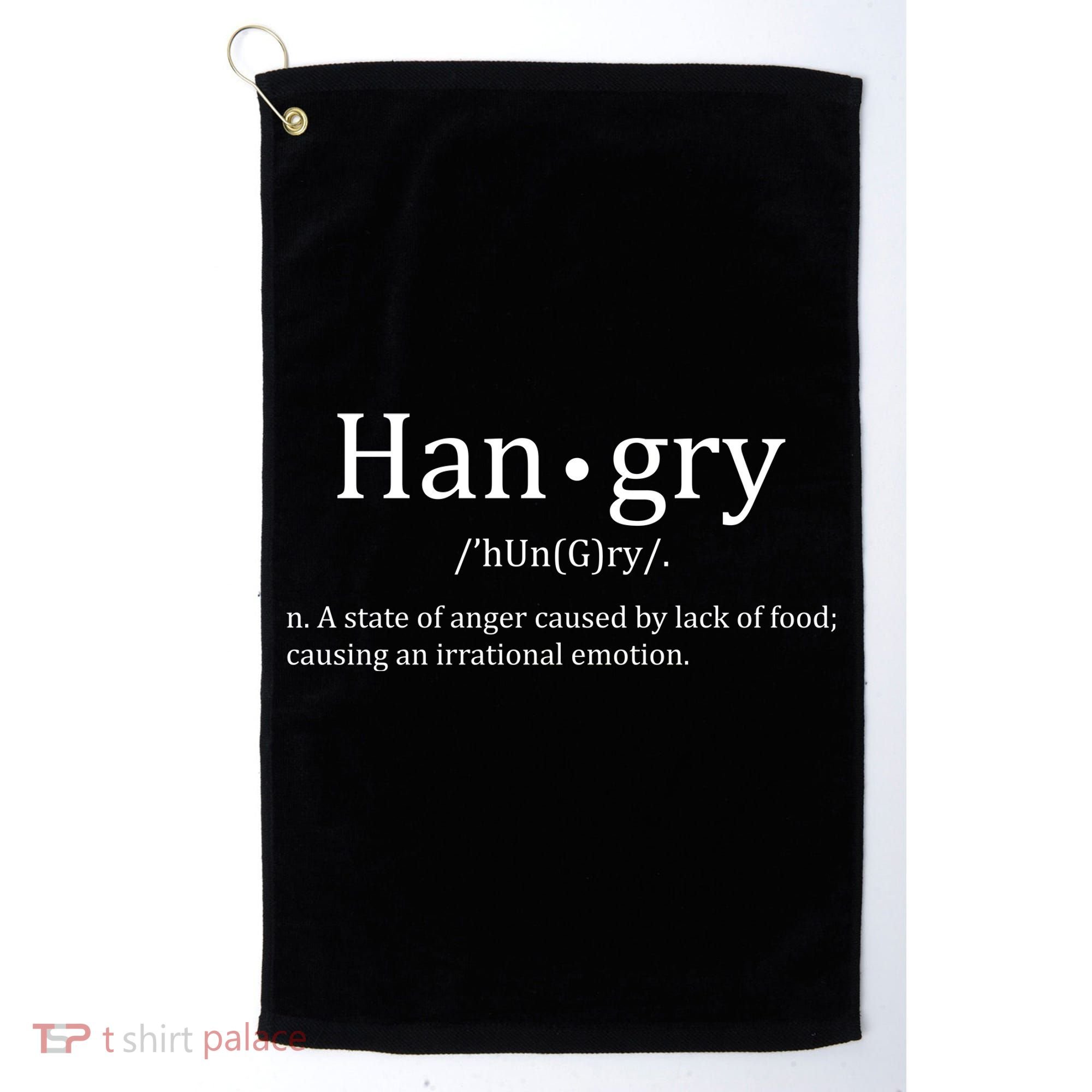 Hangry Definition Han gry Hungry Angry Food Golf Towel