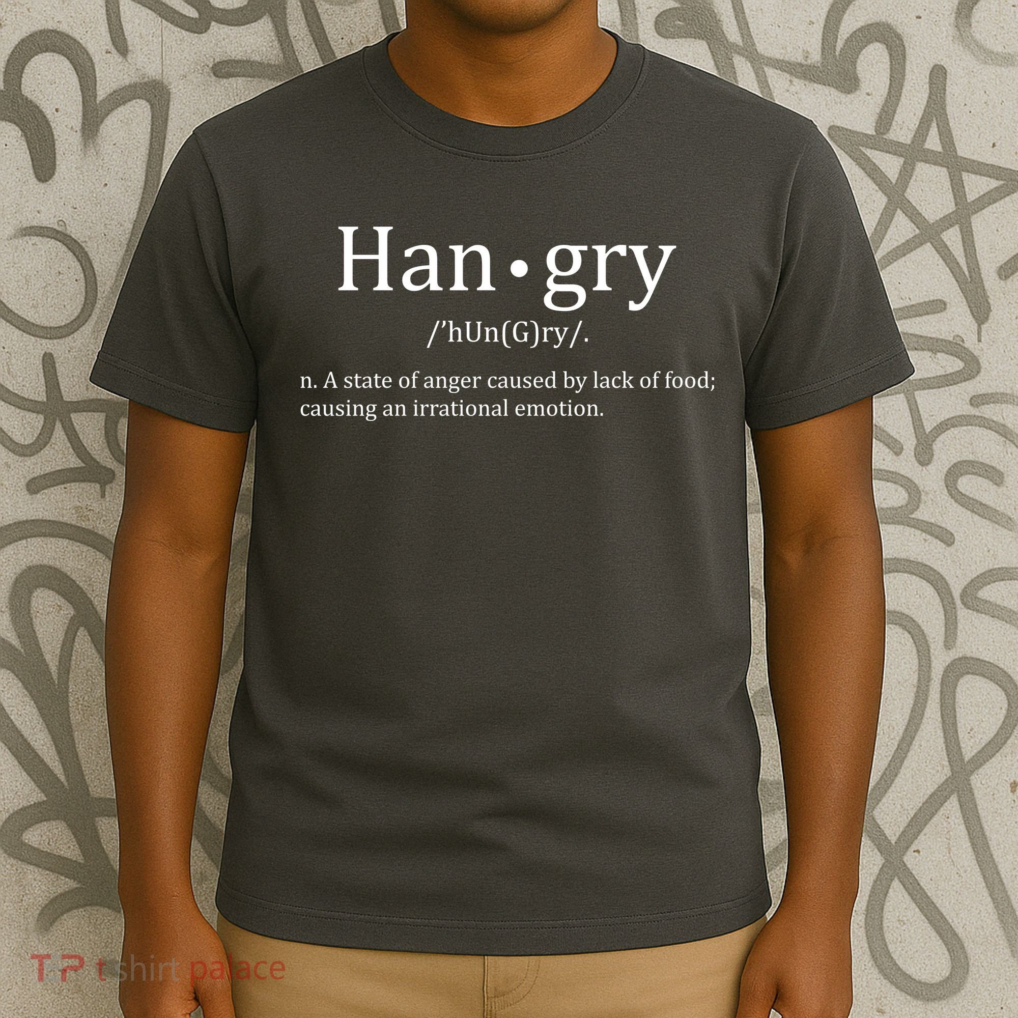 Hangry Definition Han gry Hungry Angry Food T-Shirt