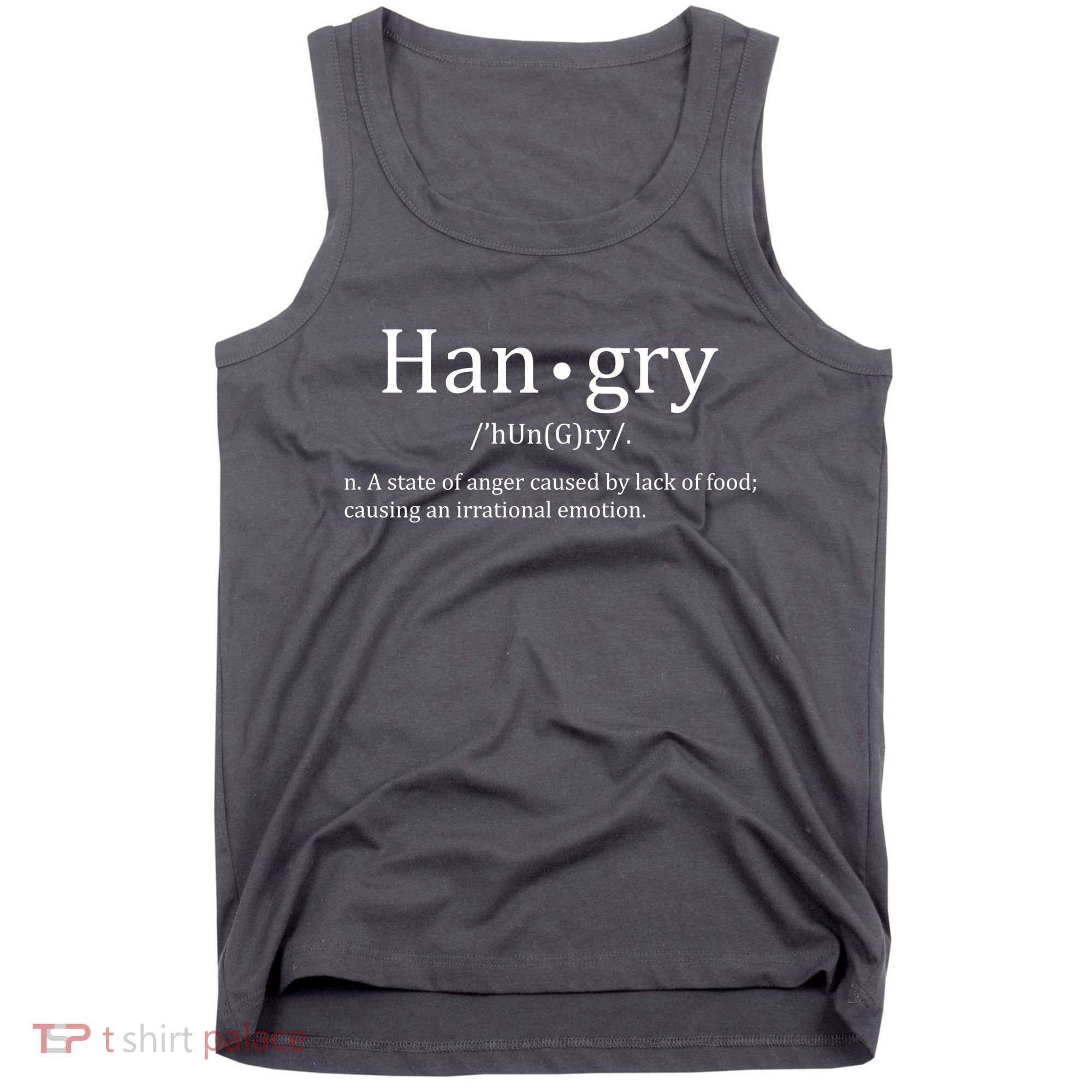 Hangry Definition Han gry Hungry Angry Food Tank Top