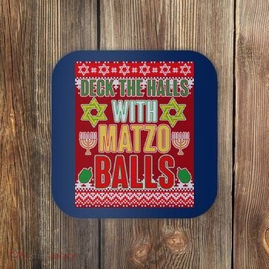 Hanukkah Deck the Halls with Matzo Balls Ugly Coaster