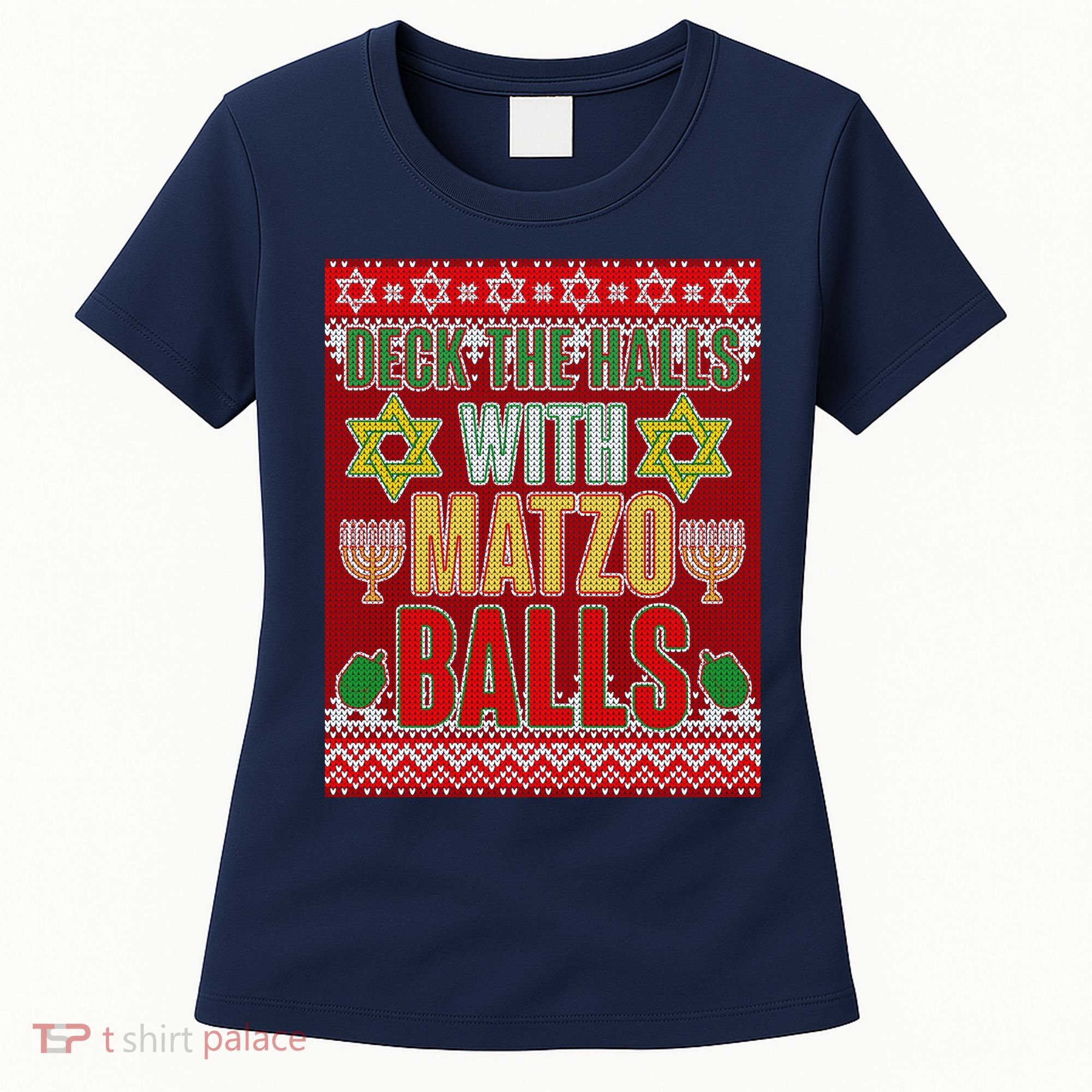 Hanukkah Deck the Halls with Matzo Balls Ugly Women's T-Shirt
