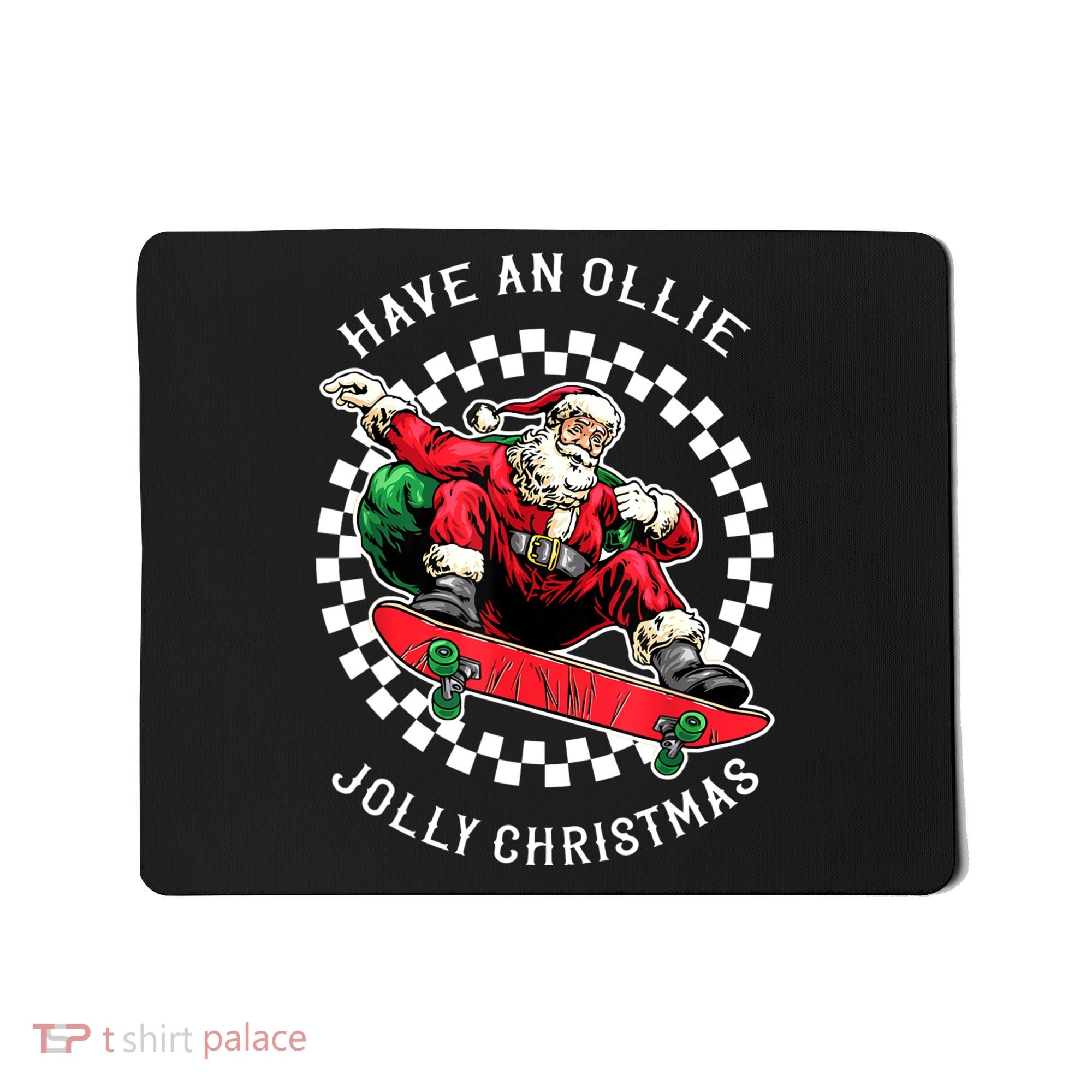 Have An Ollie Jolly Christmas Santa Claus Mousepad