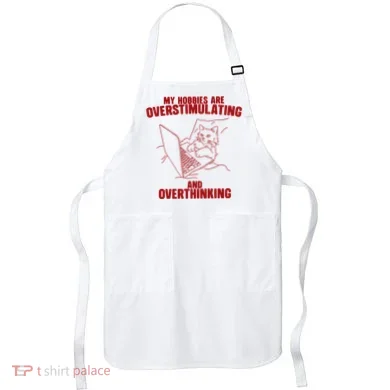 Hobbies Are Overstimulating And Overthinking Apron