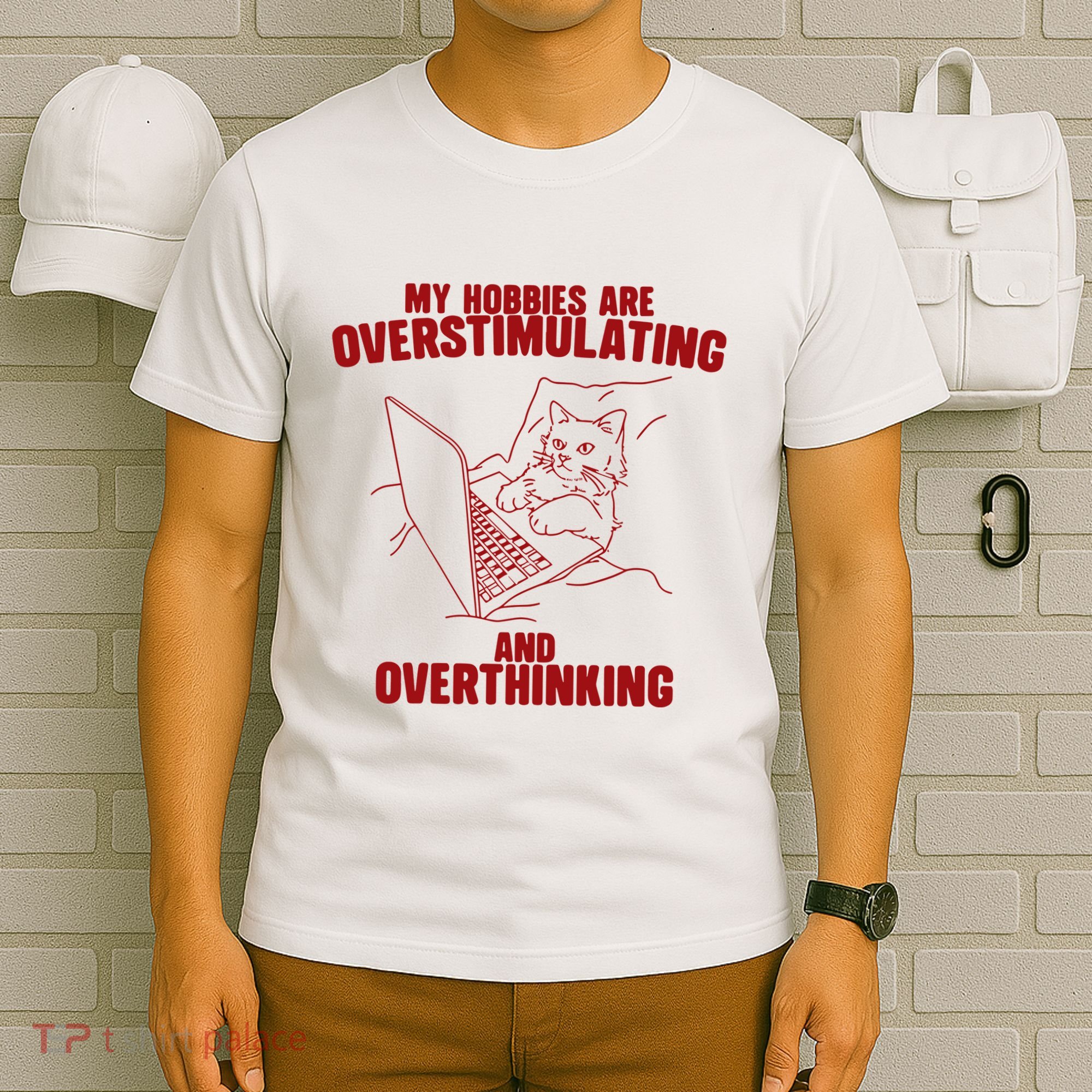 Hobbies Are Overstimulating And Overthinking T-Shirt