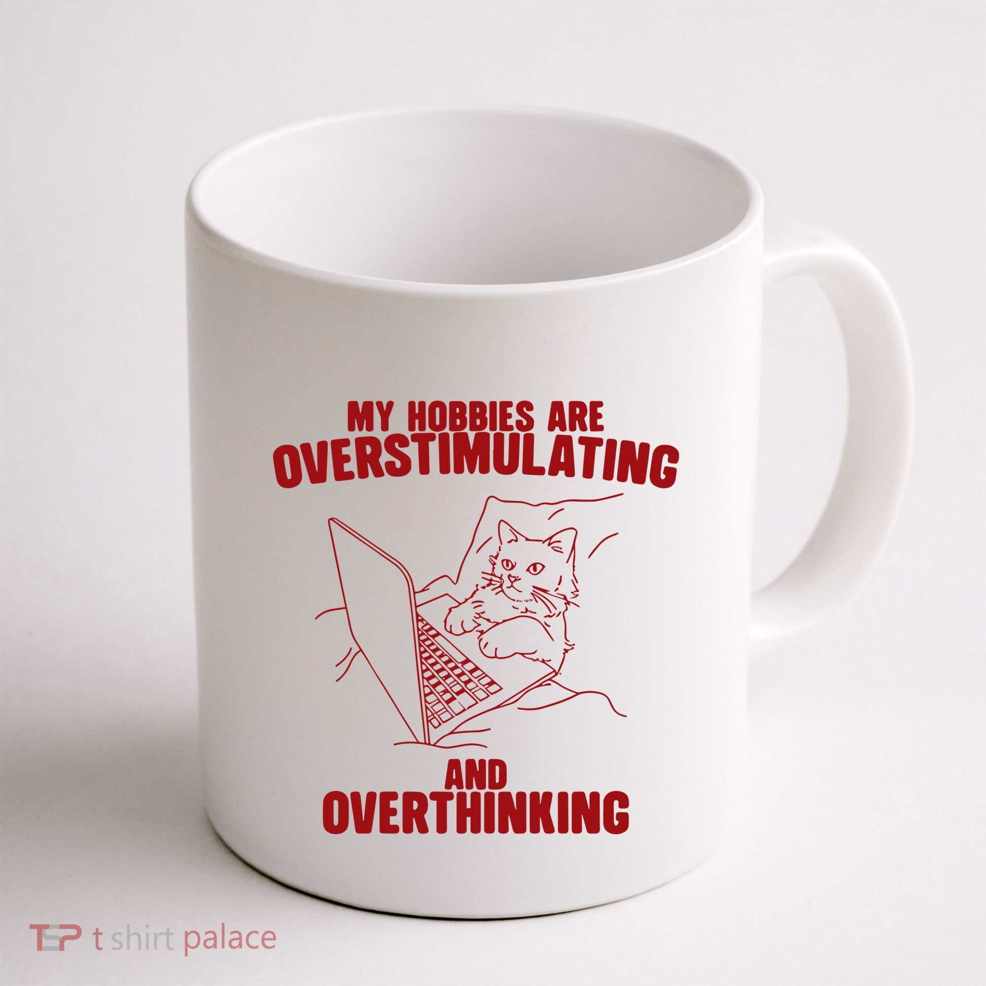 Hobbies Are Overstimulating And Overthinking Coffee Mug
