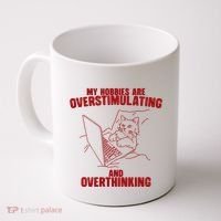 Hobbies Are Overstimulating And Overthinking Coffee Mug thumb 0