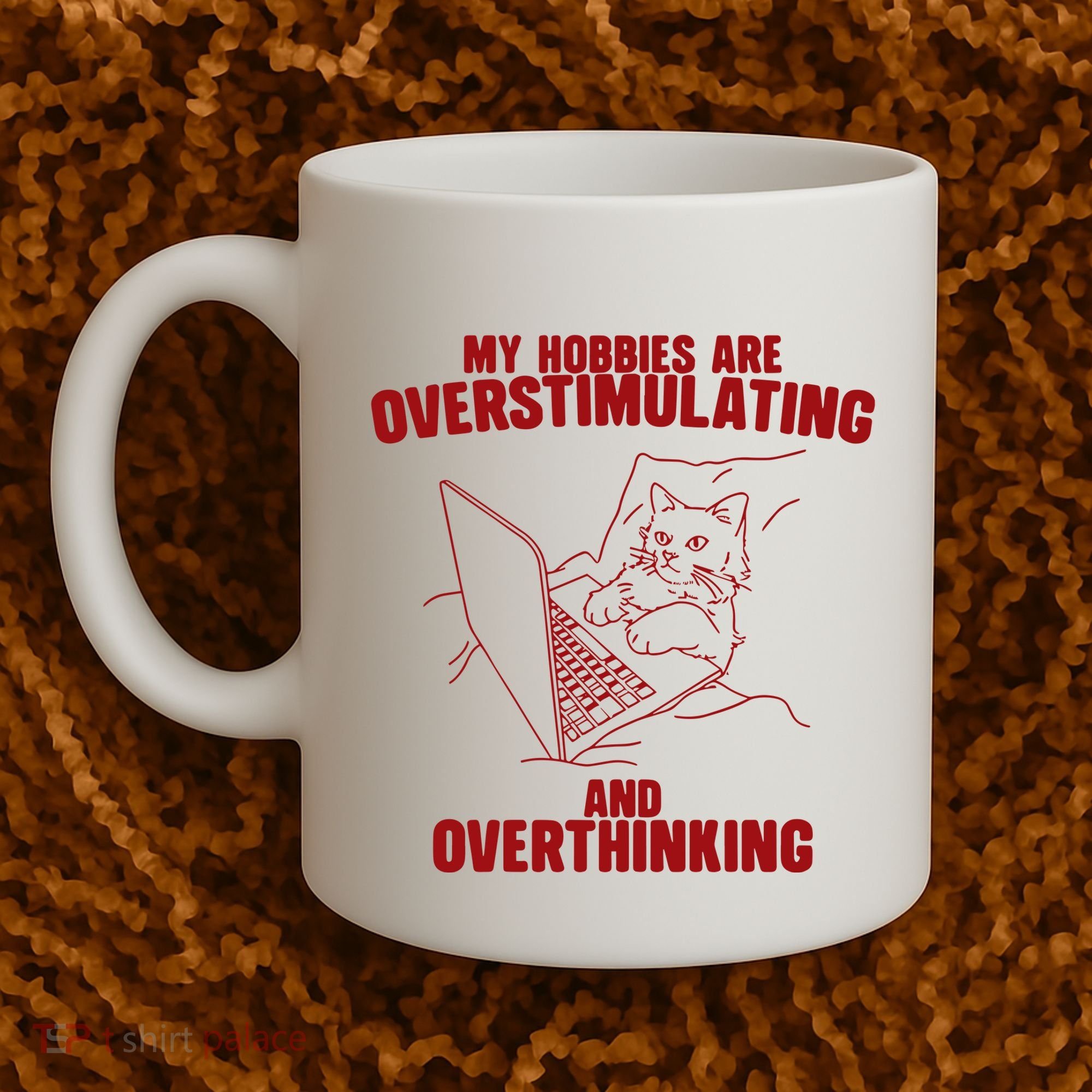 Hobbies Are Overstimulating And Overthinking Coffee Mug