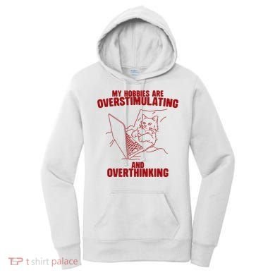 Hobbies Are Overstimulating And Overthinking Women's Hoodie