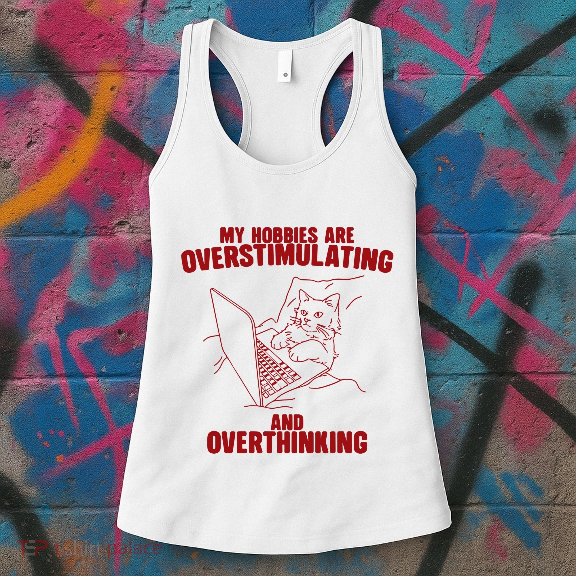 Hobbies Are Overstimulating And Overthinking Women's Tank Top