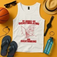 Hobbies Are Overstimulating And Overthinking Tank Top thumb 4