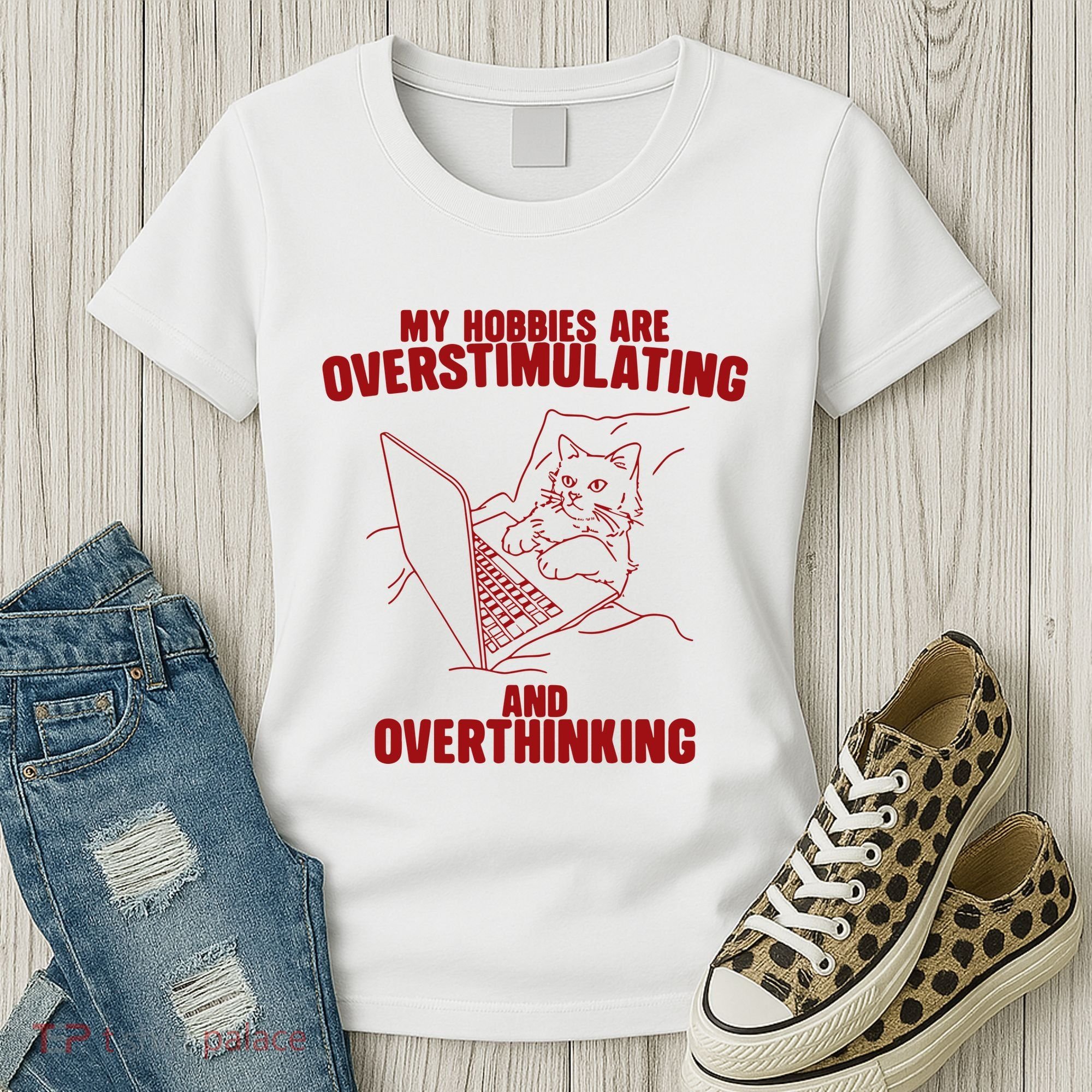 Hobbies Are Overstimulating And Overthinking Women's T-Shirt