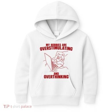 Hobbies Are Overstimulating And Overthinking Kids Hoodie