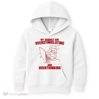 Hobbies Are Overstimulating And Overthinking Kids Hoodie