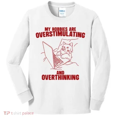 Hobbies Are Overstimulating And Overthinking Kids Long Sleeve Shirt