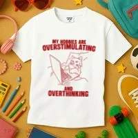 Hobbies Are Overstimulating And Overthinking Kids T-Shirt thumb 3