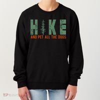 Hike And Pet All The Dogs Funny Hiking Women's Sweatshirt thumb 0