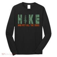 Hike And Pet All The Dogs Funny Hiking Long Sleeve Shirt thumb 0
