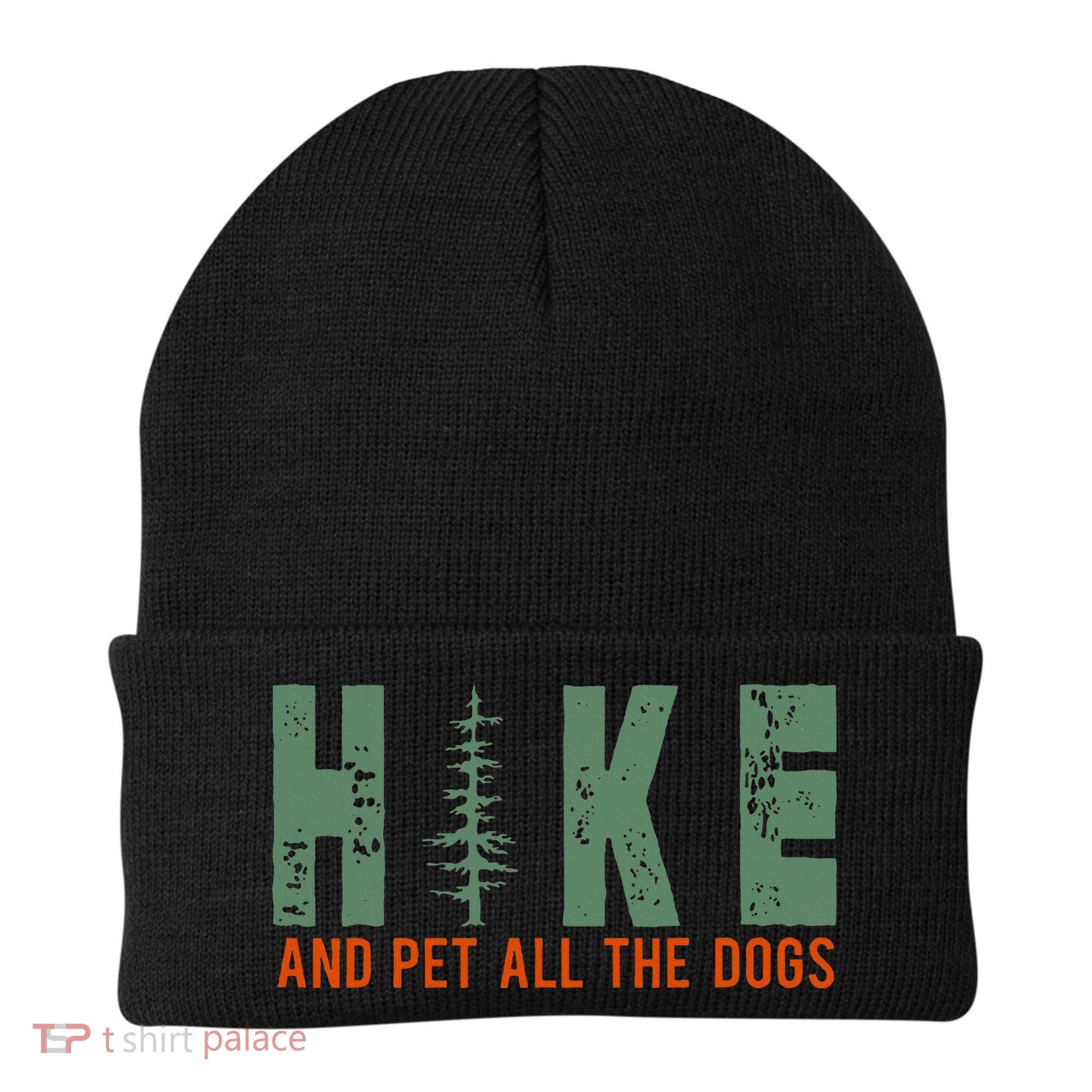 Hike And Pet All The Dogs Funny Hiking Beanie