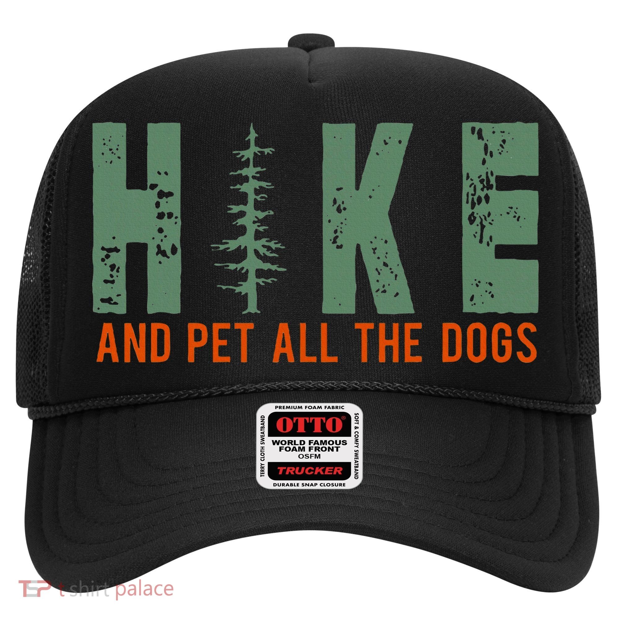 Hike And Pet All The Dogs Funny Hiking Hat