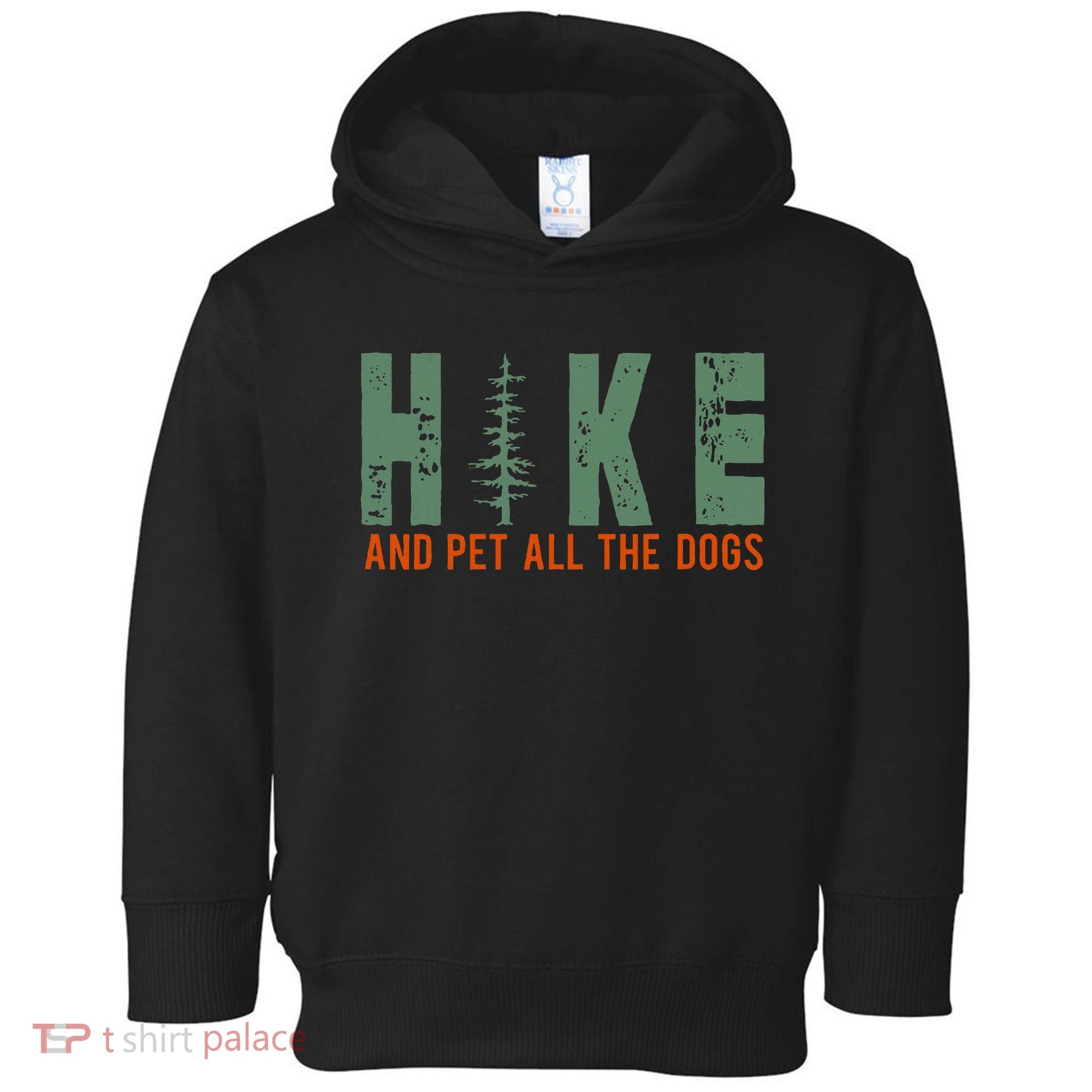 Hike And Pet All The Dogs Funny Hiking Toddler Hoodie