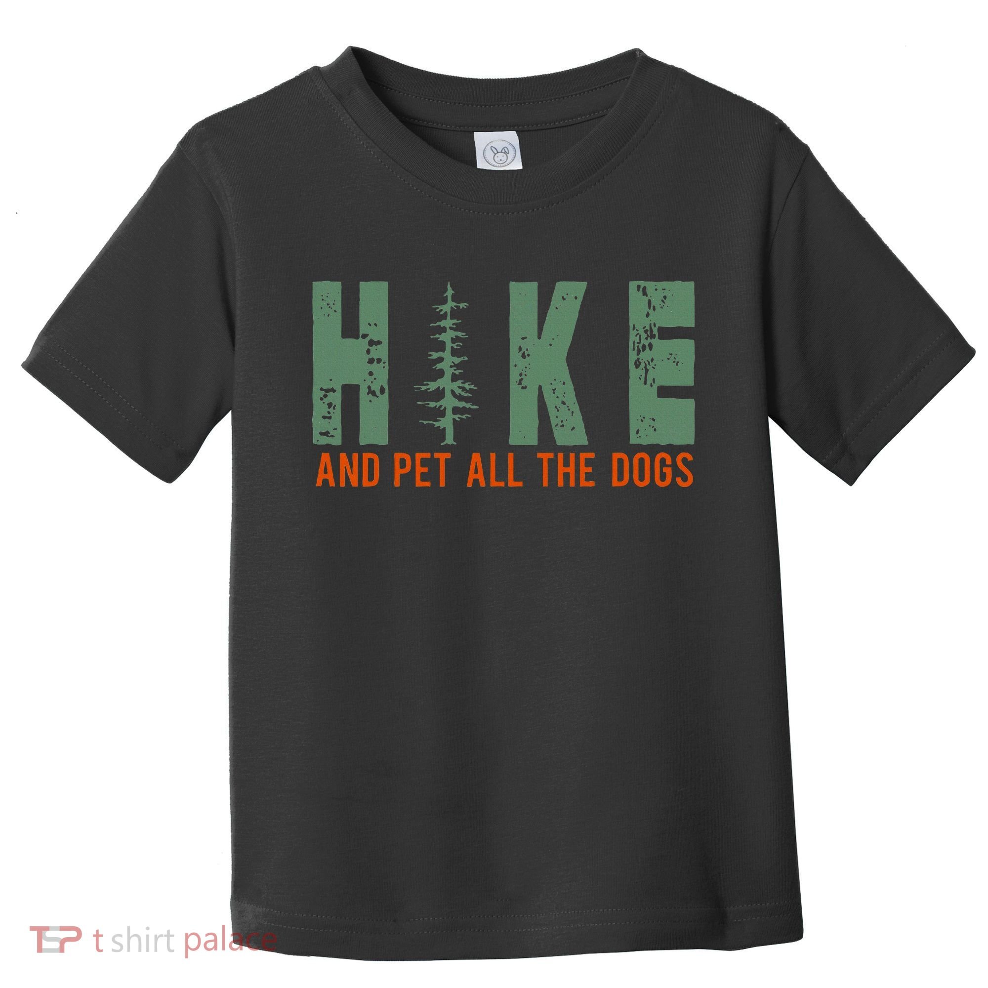 Hike And Pet All The Dogs Funny Hiking Toddler T-Shirt