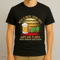 Hops Are Plants Beer Therefore Salad & Water T-Shirt thumb 3
