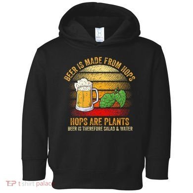Hops Are Plants Beer Therefore Salad & Water Toddler Hoodie