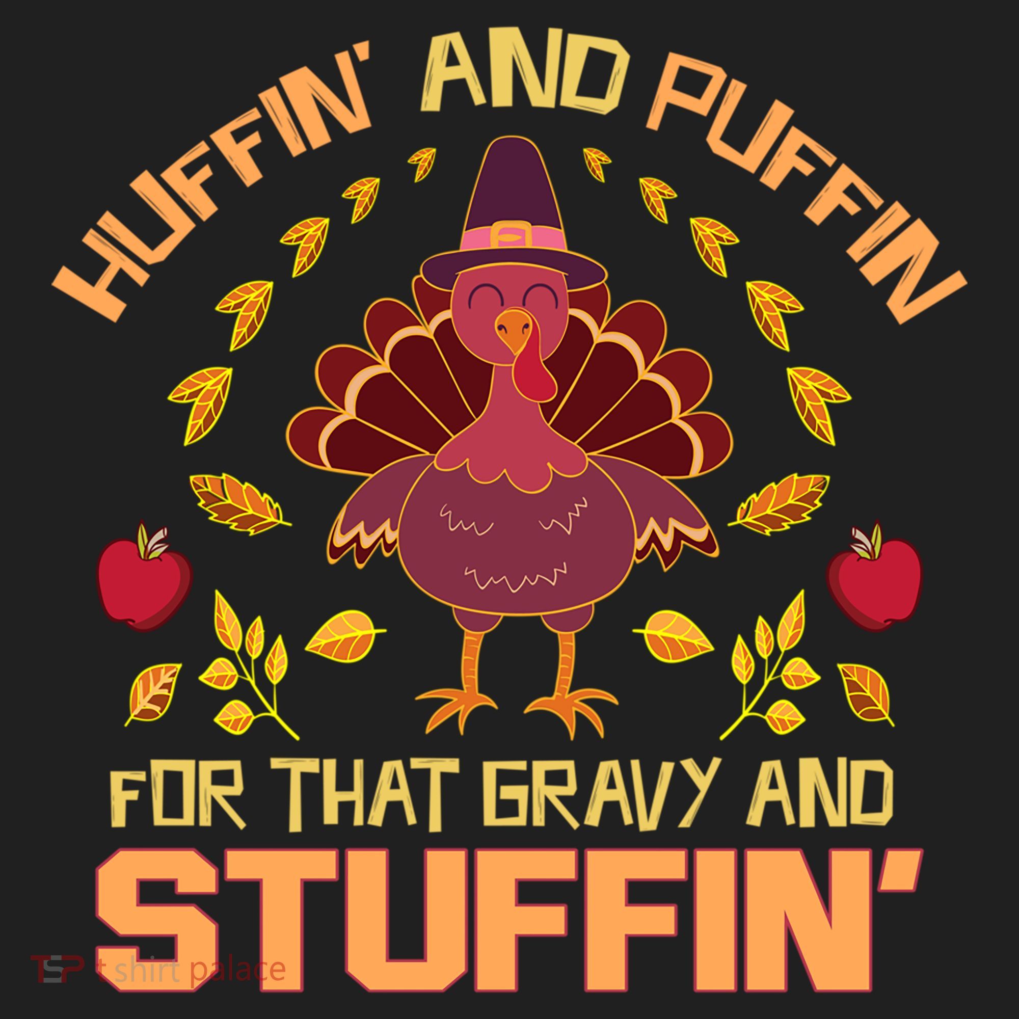 Huffin And Puffin For Stuffin Turkey Trot Squad Thanksgiving Gift Hat
