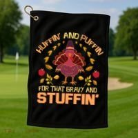 Huffin And Puffin For Stuffin Turkey Trot Squad Thanksgiving Gift Golf Towel thumb 1