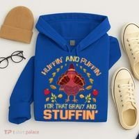 Huffin And Puffin For Stuffin Turkey Trot Squad Thanksgiving Gift Hoodie thumb 4