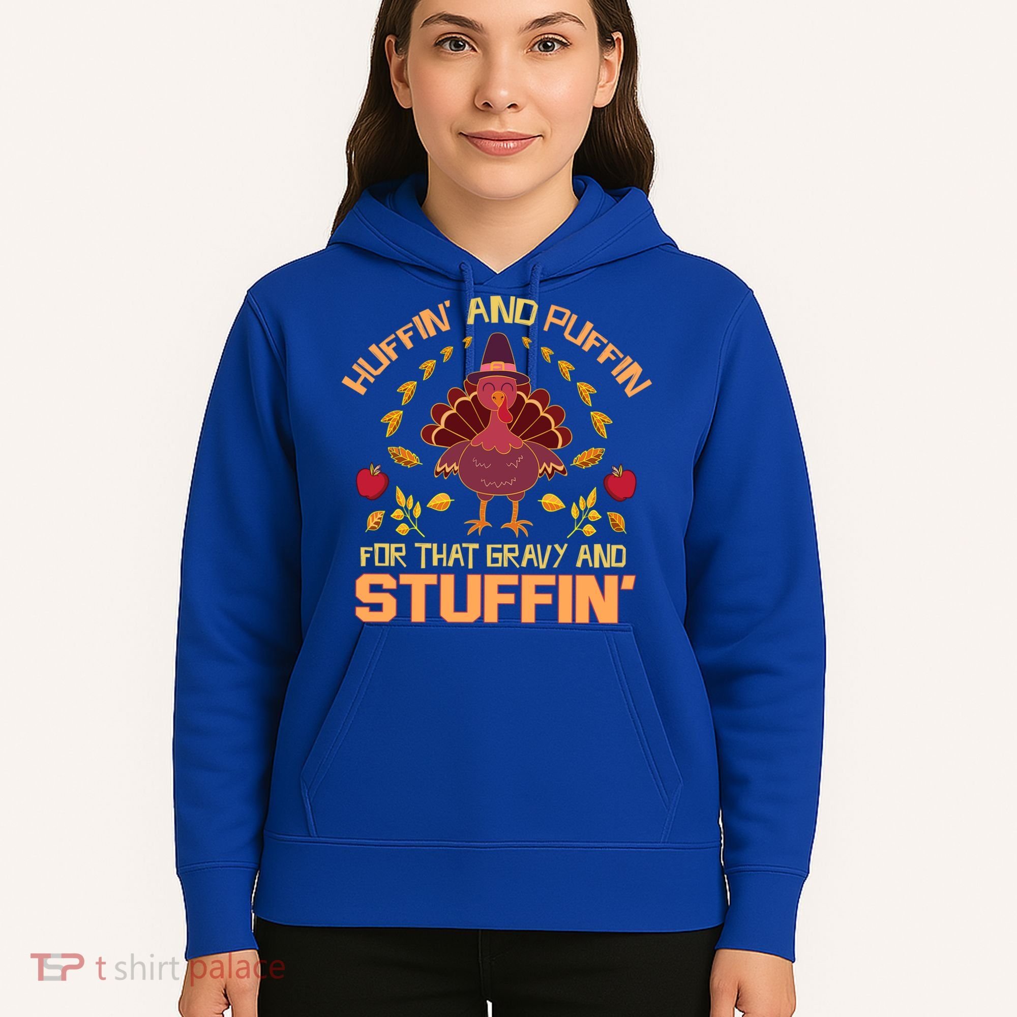 Huffin And Puffin For Stuffin Turkey Trot Squad Thanksgiving Gift Hoodie
