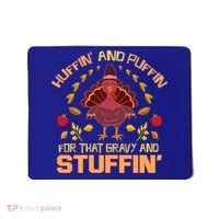 Huffin And Puffin For Stuffin Turkey Trot Squad Thanksgiving Gift Mousepad thumb 0