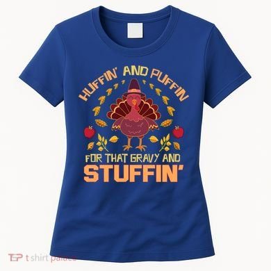 Huffin And Puffin For Stuffin Turkey Trot Squad Thanksgiving Gift Women's T-Shirt