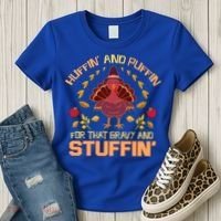 Huffin And Puffin For Stuffin Turkey Trot Squad Thanksgiving Gift Women's T-Shirt thumb 3