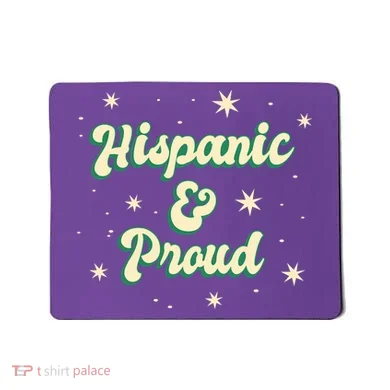 Hispanic And Proud Mousepad