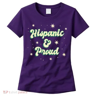 Hispanic And Proud Women's T-Shirt