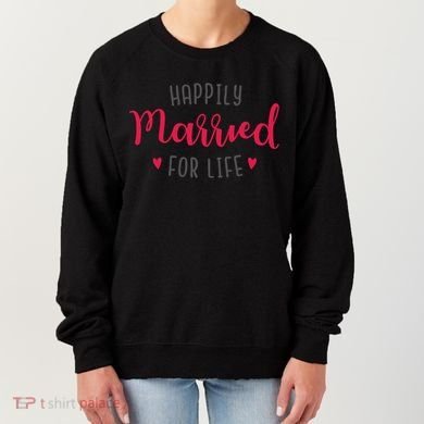 Happily Married For Life Women's Sweatshirt