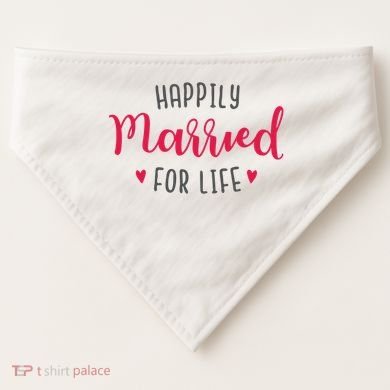 Happily Married For Life USA-Made Doggie Bandana
