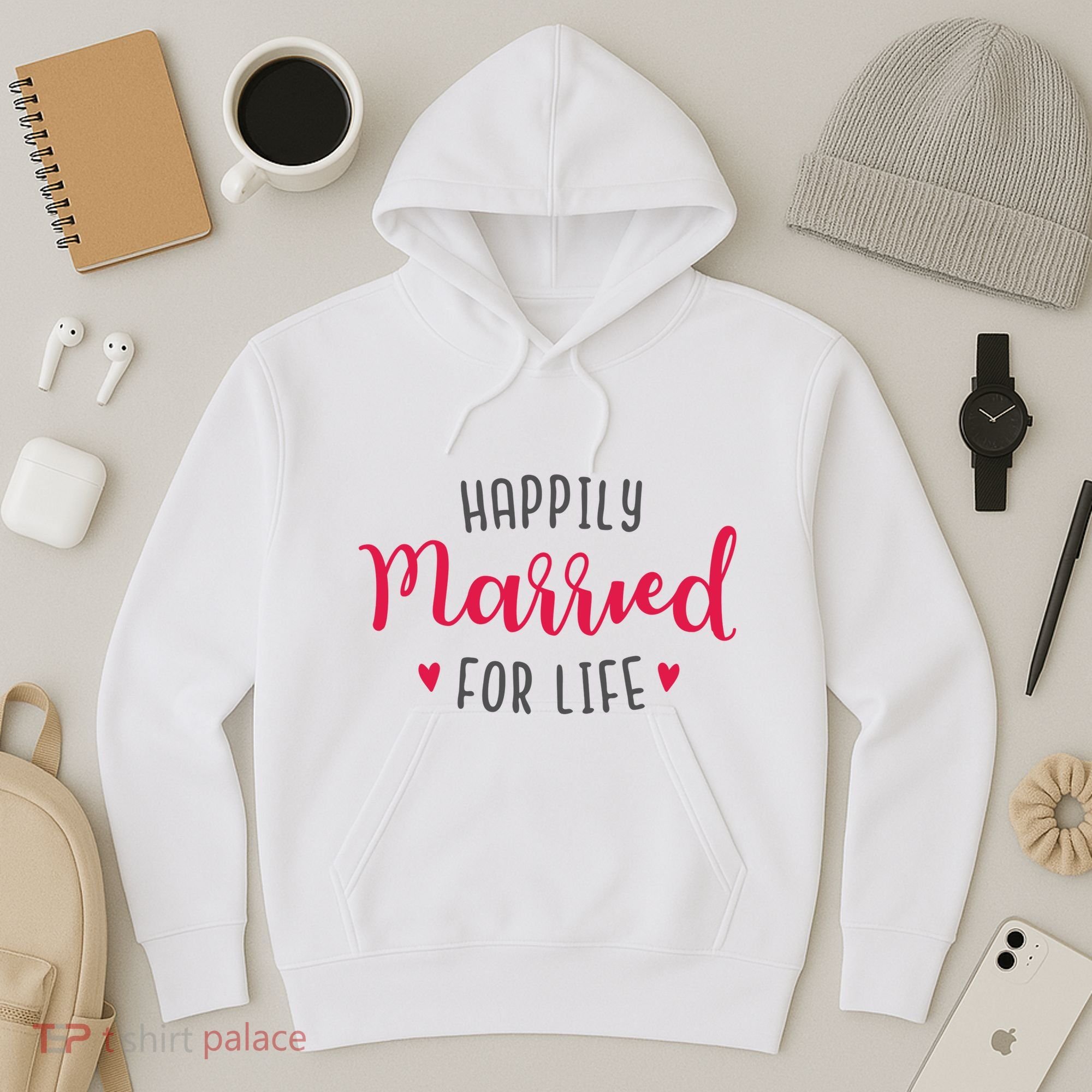 Happily Married For Life Hoodie