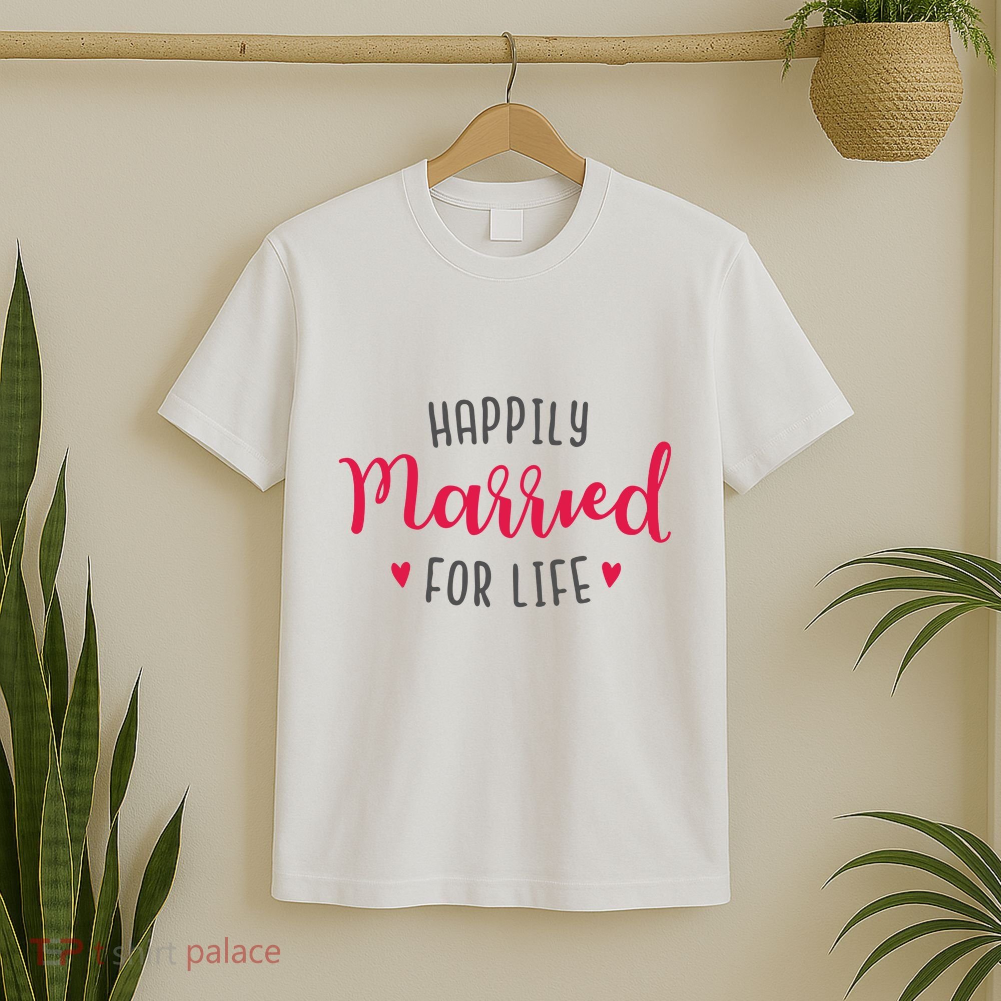 Happily Married For Life T-Shirt