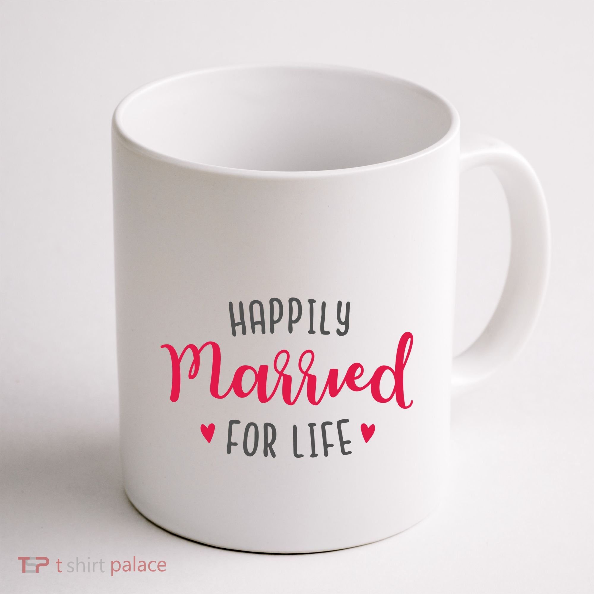 Happily Married For Life Coffee Mug