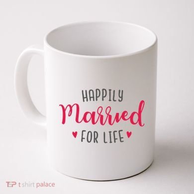 Happily Married For Life Coffee Mug